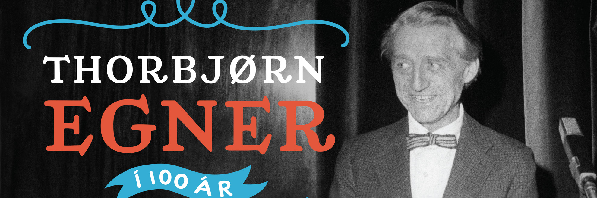 Thorbjørn Egner í 100 ár (lokið) 